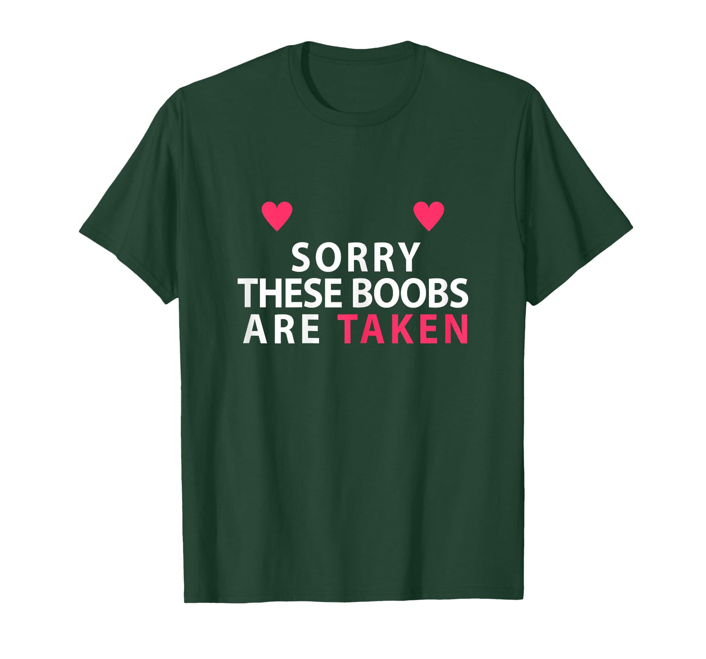 Sorry These Boobs Are Taken funny shirt gift for women girls T-Shirt