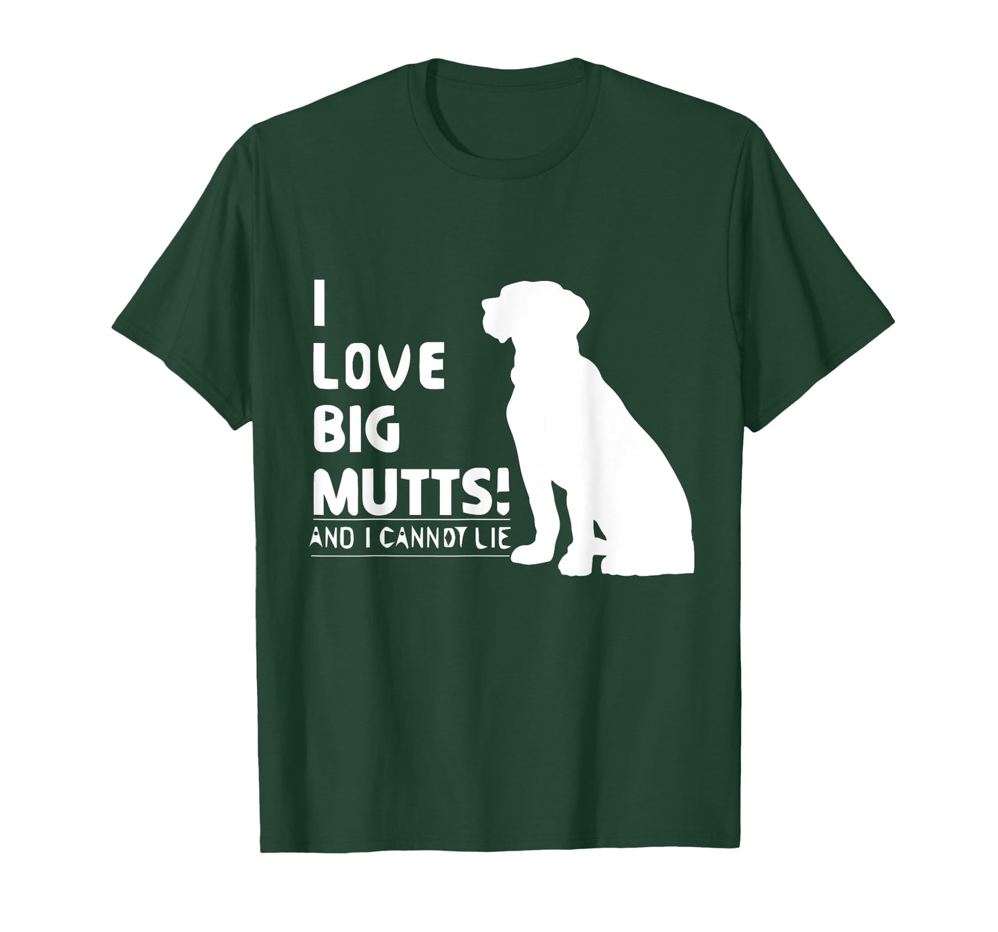 I Love Big Mutts and I Cannot Lie | Funny Dog lover T-shirt T-Shirt for Men Women Girls Kids