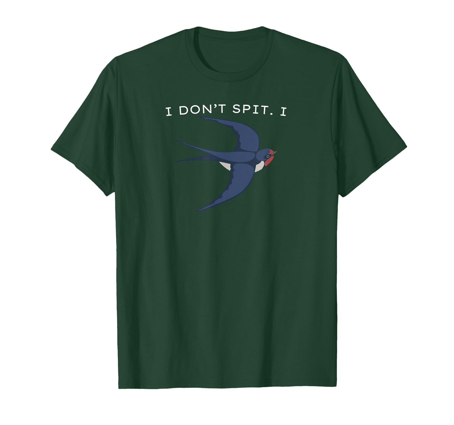 I Don’t Spit I Swallow Bird, Bird Lovers, Funny Bird Pun T-Shirt