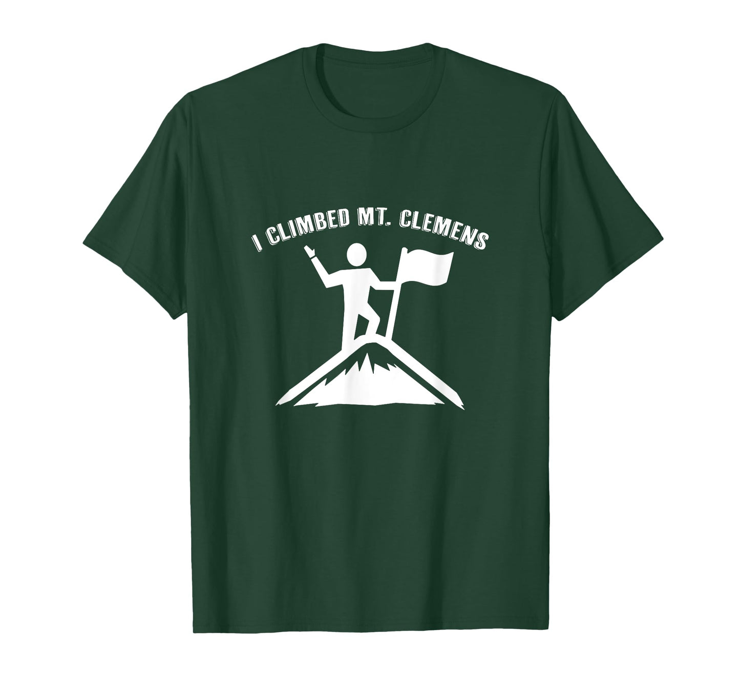 I Climbed Mt. Clemens (Michigan) T-Shirt