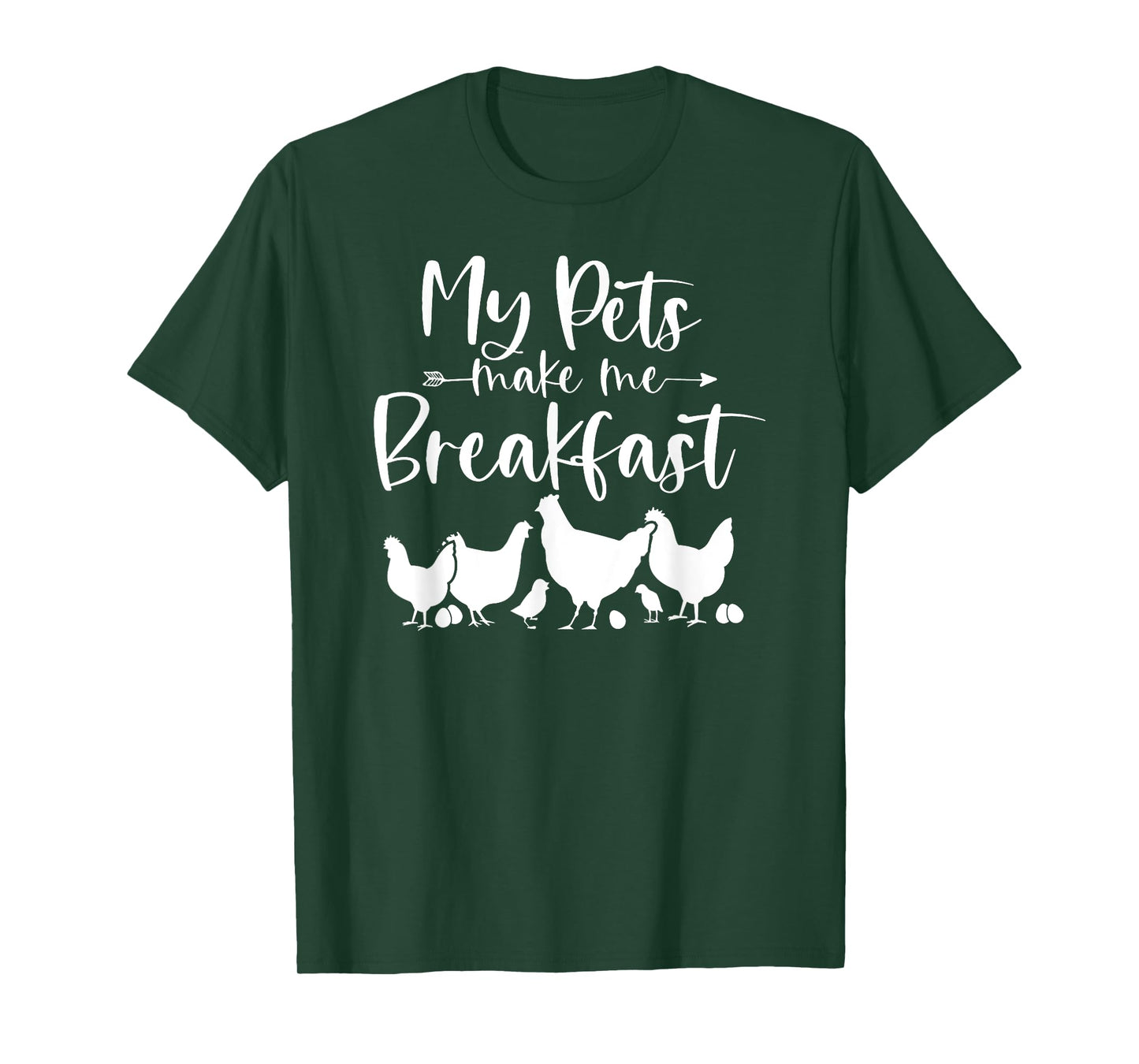My Pets Make Me Breakfast Funny Chicken Farm Girl Egg Farmer T-Shirt