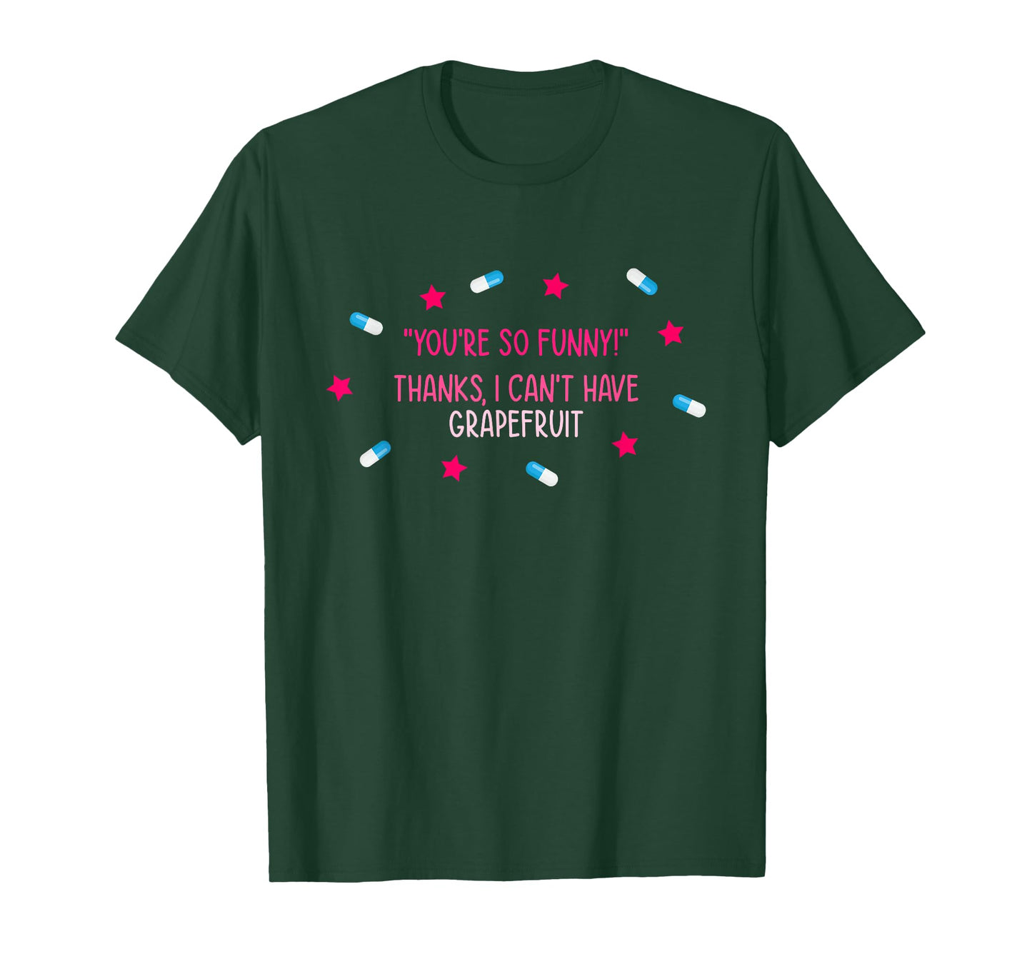You're So Funny! Thanks, I Can't Have Grapefruit Design T-Shirt