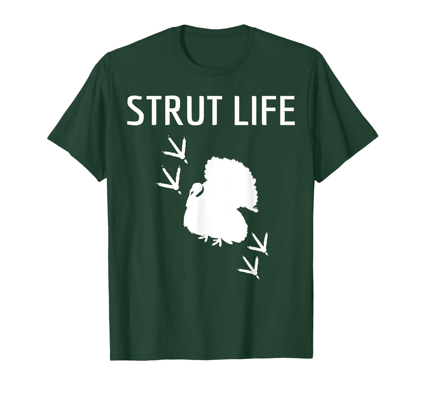 Turkey Hunting Strut Life Hunter Gift T-Shirt
