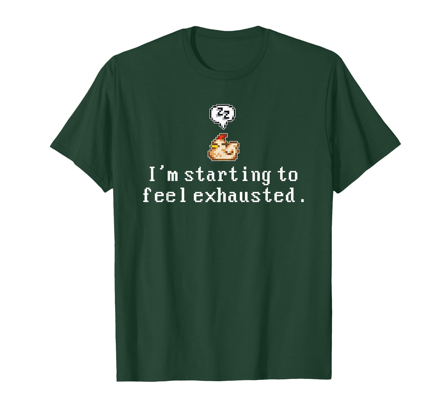 I'm Starting To Feel Exhausted, Sleepy Chicken T-Shirt