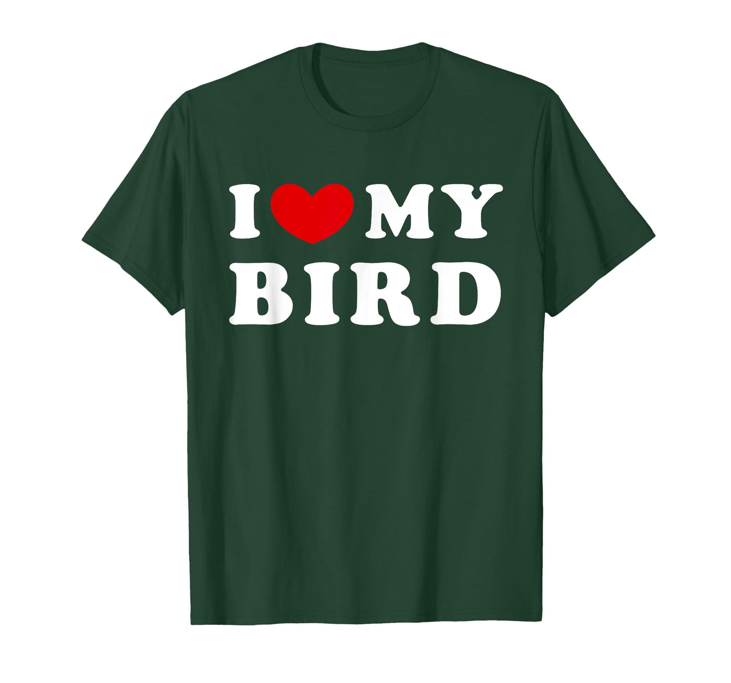 I Love My Bird, I Heart My Bird T-Shirt