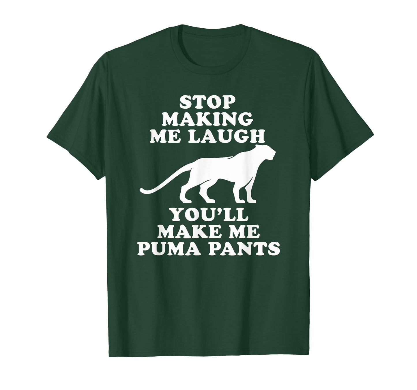 Stop making me laugh you'll make me Puma pants | Funny gift T-Shirt