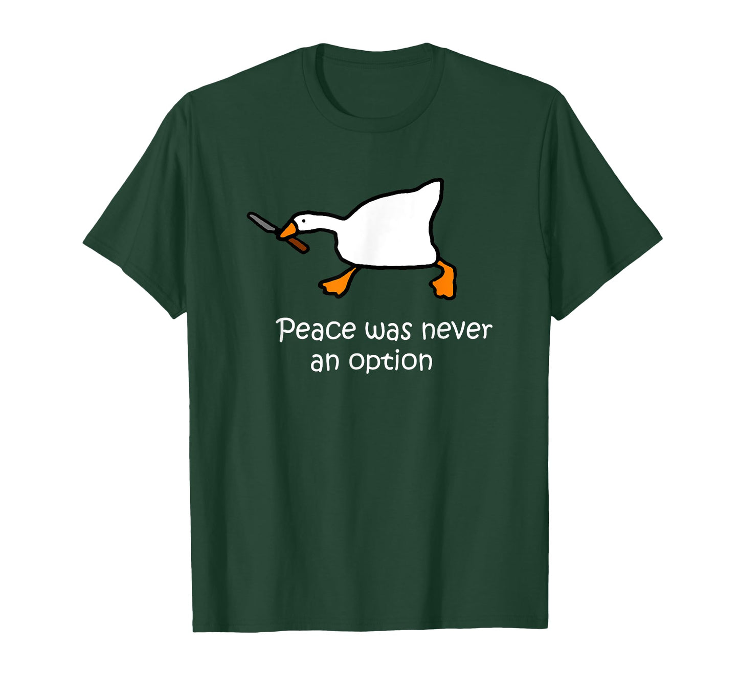 Peace Was Never An Option, Murder Duck, Goose Meme T-Shirt