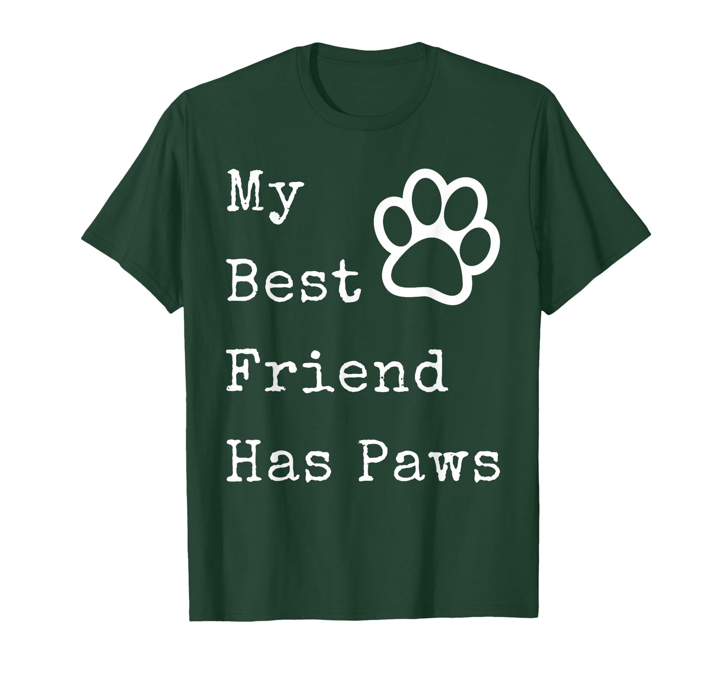 My Best Friend Has Paws T-shirt for Dog Owners T-Shirt