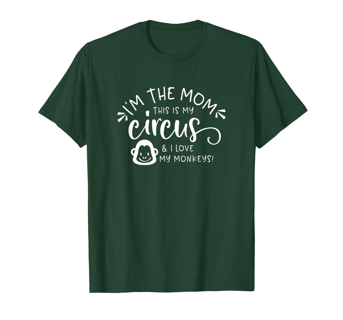 I'm the Mom This is my Circus and I Love My Monkeys T-Shirt