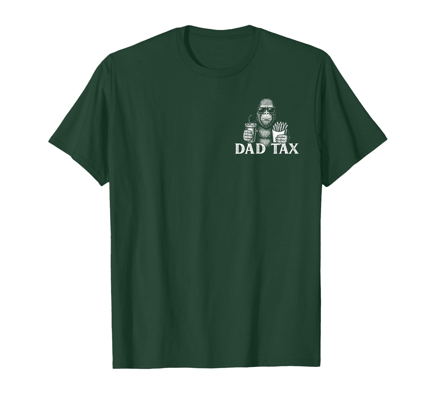 Dad Tax Bigfoot Sasquatch Funny Father's Day Men T-Shirt