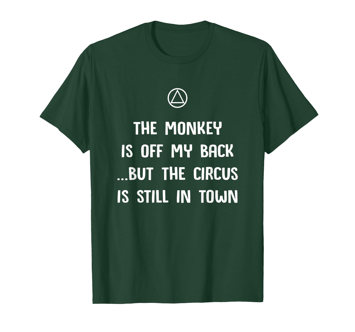 The Monkey Is Off My Back But... Funny AA Recovery Sobriety T-Shirt