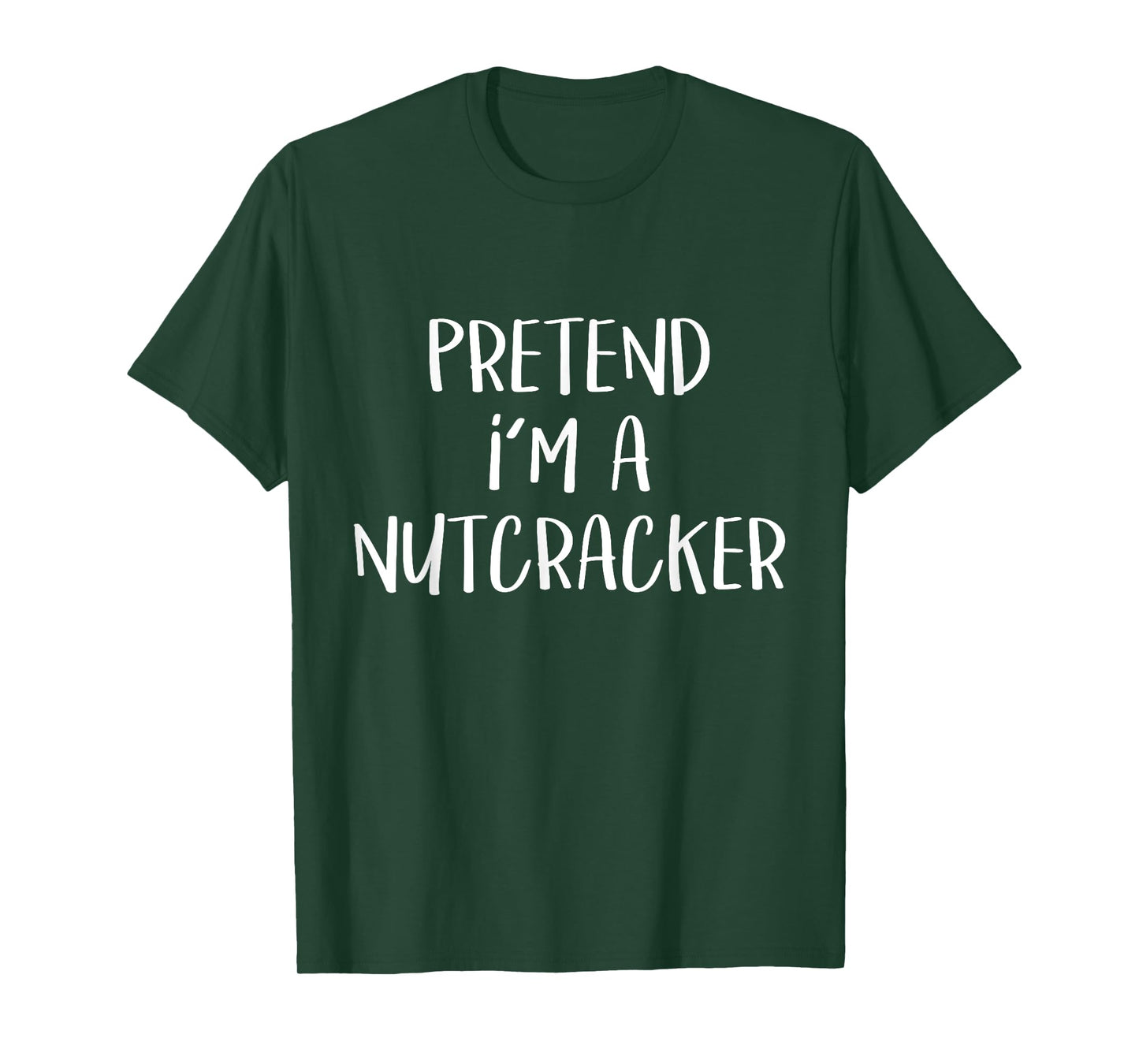 Pretend I'm A Nutcracker Costume Funny Halloween Party T-Shirt