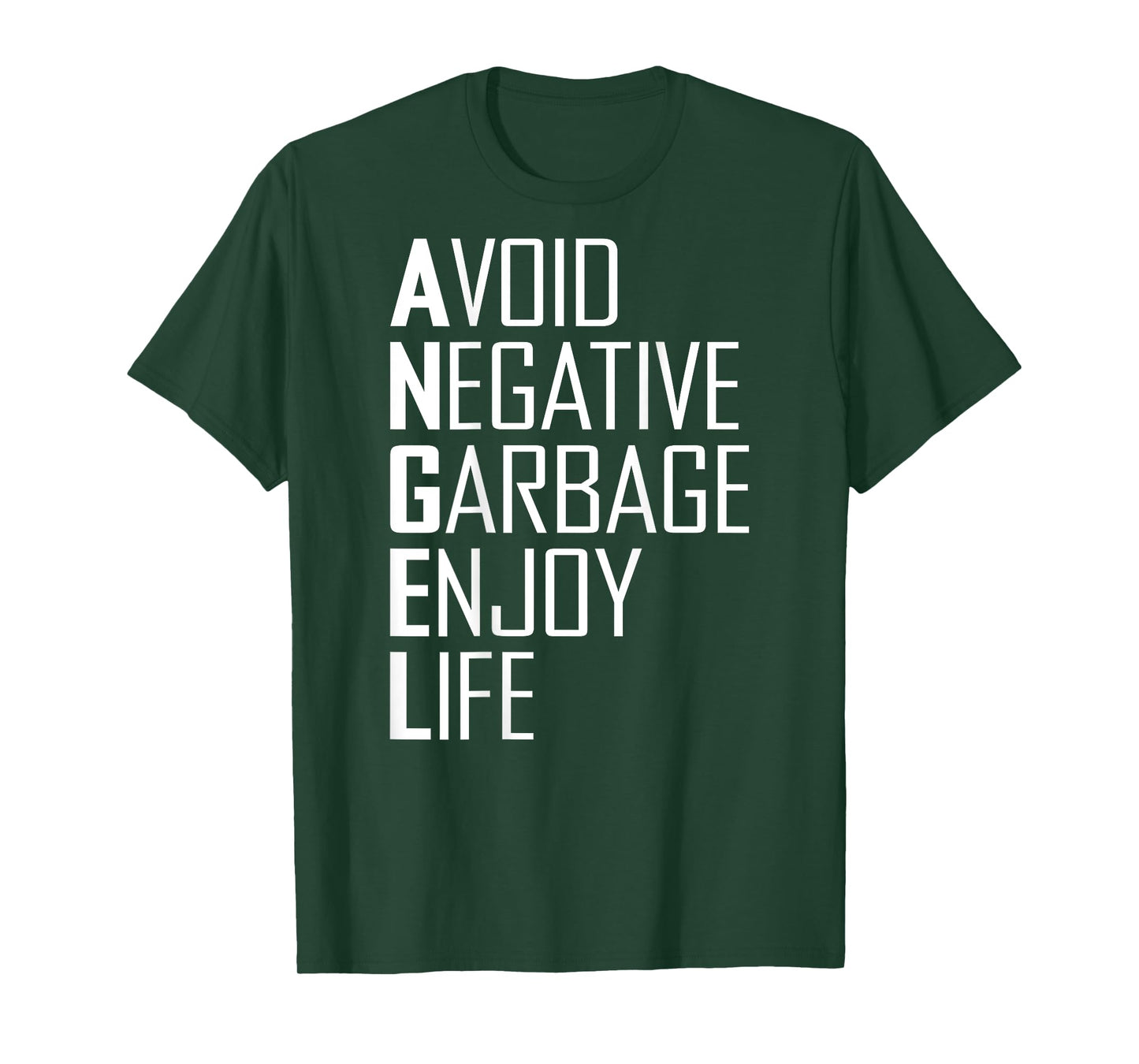 (ON BACK) Avoid Negative Garbage Enjoy Life Funny Quote T-Shirt