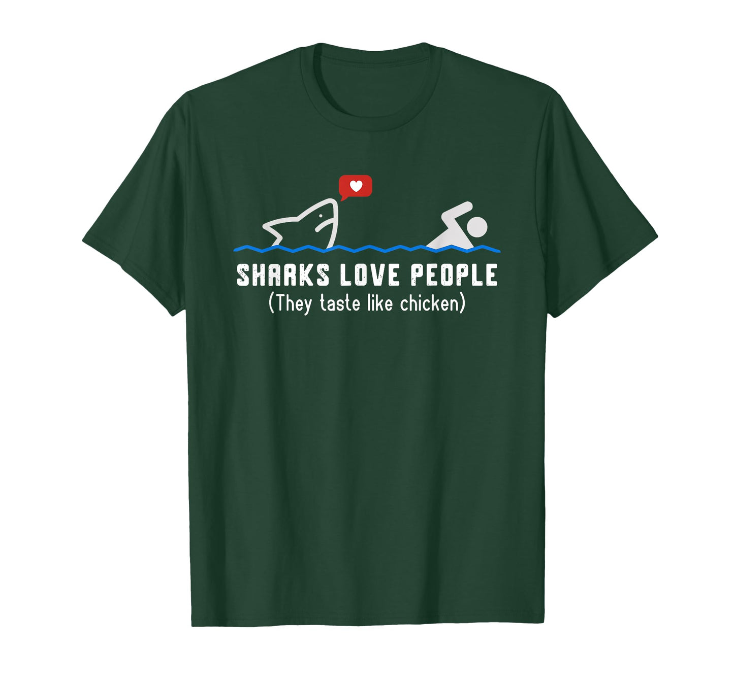 Sharks Love People They Taste Like Chicken Funny Shark T-Shirt
