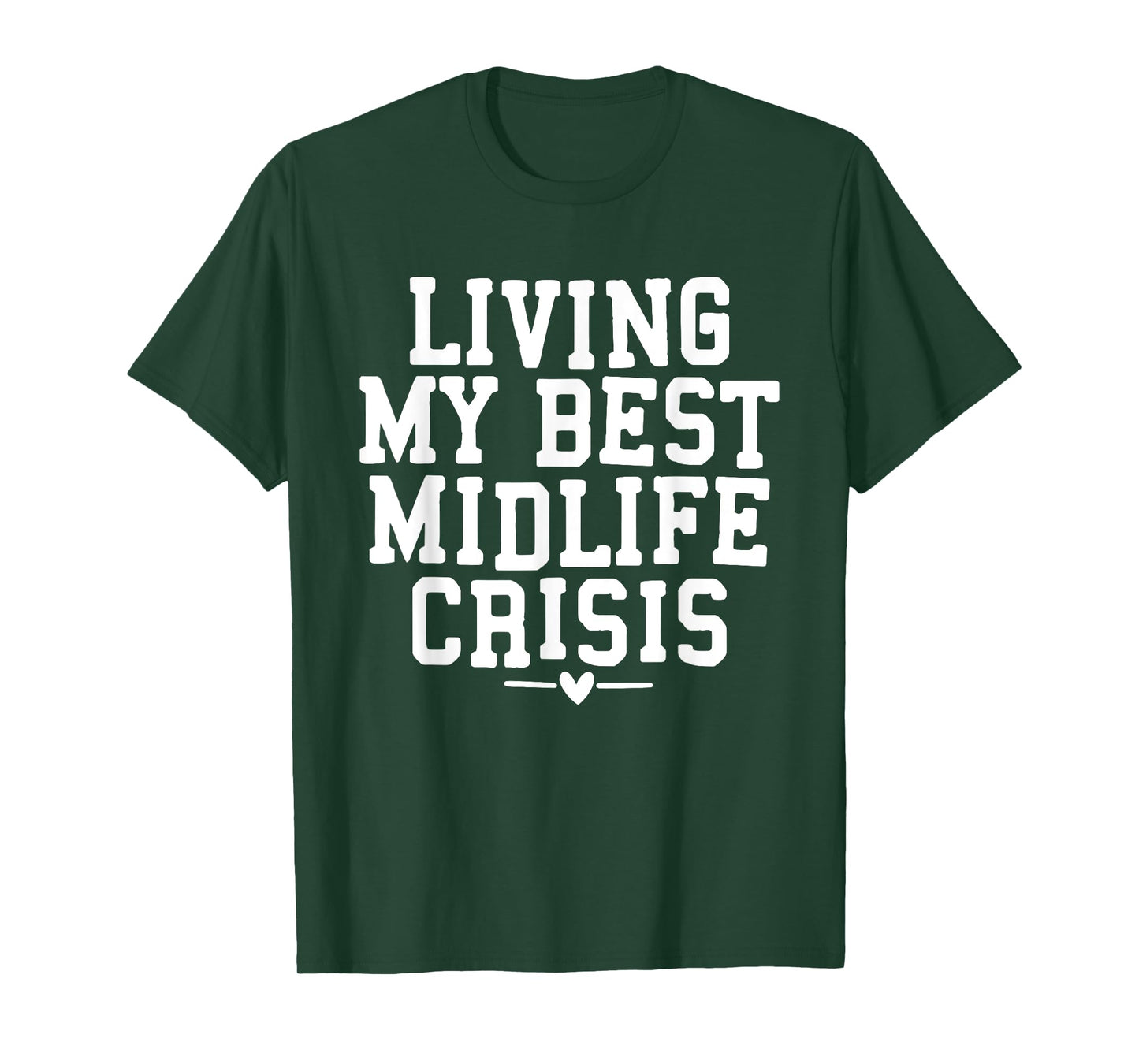 Living My Best Midlife Crisis T-Shirt