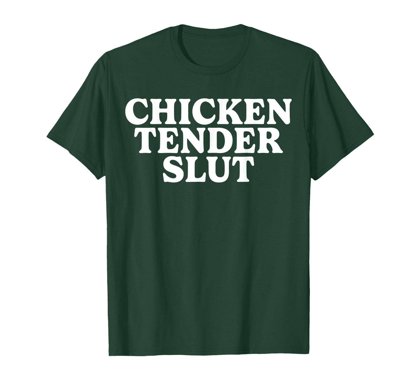 Chicken Tender Slut Funny Tee For Men Women T-Shirt