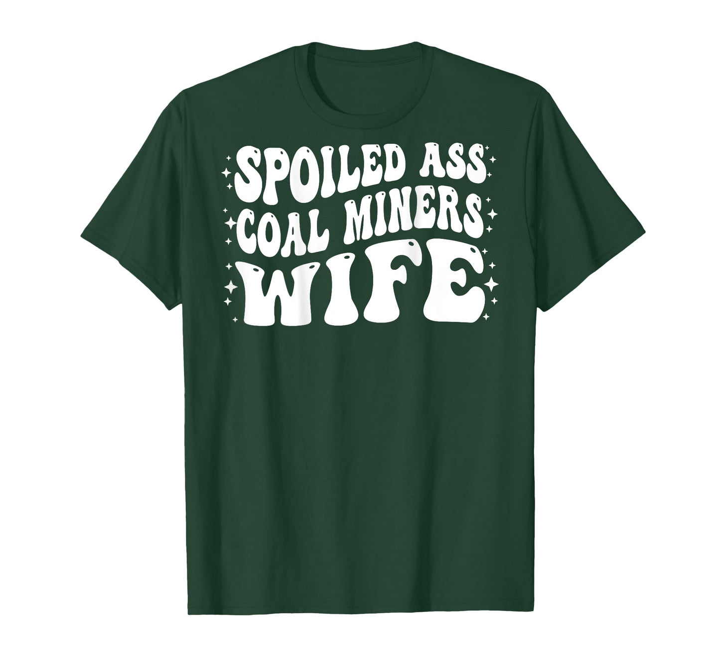 Funny Coal Miners Wife Shirt Spoiled Ass Coal Miners Wife T-Shirt