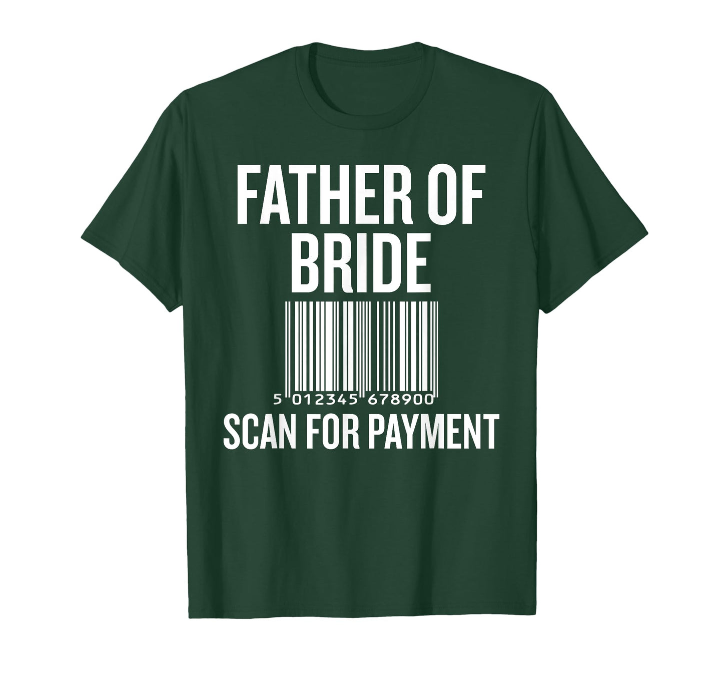 Father of Bride Scan for Payment Funny Wedding Preparation T-Shirt