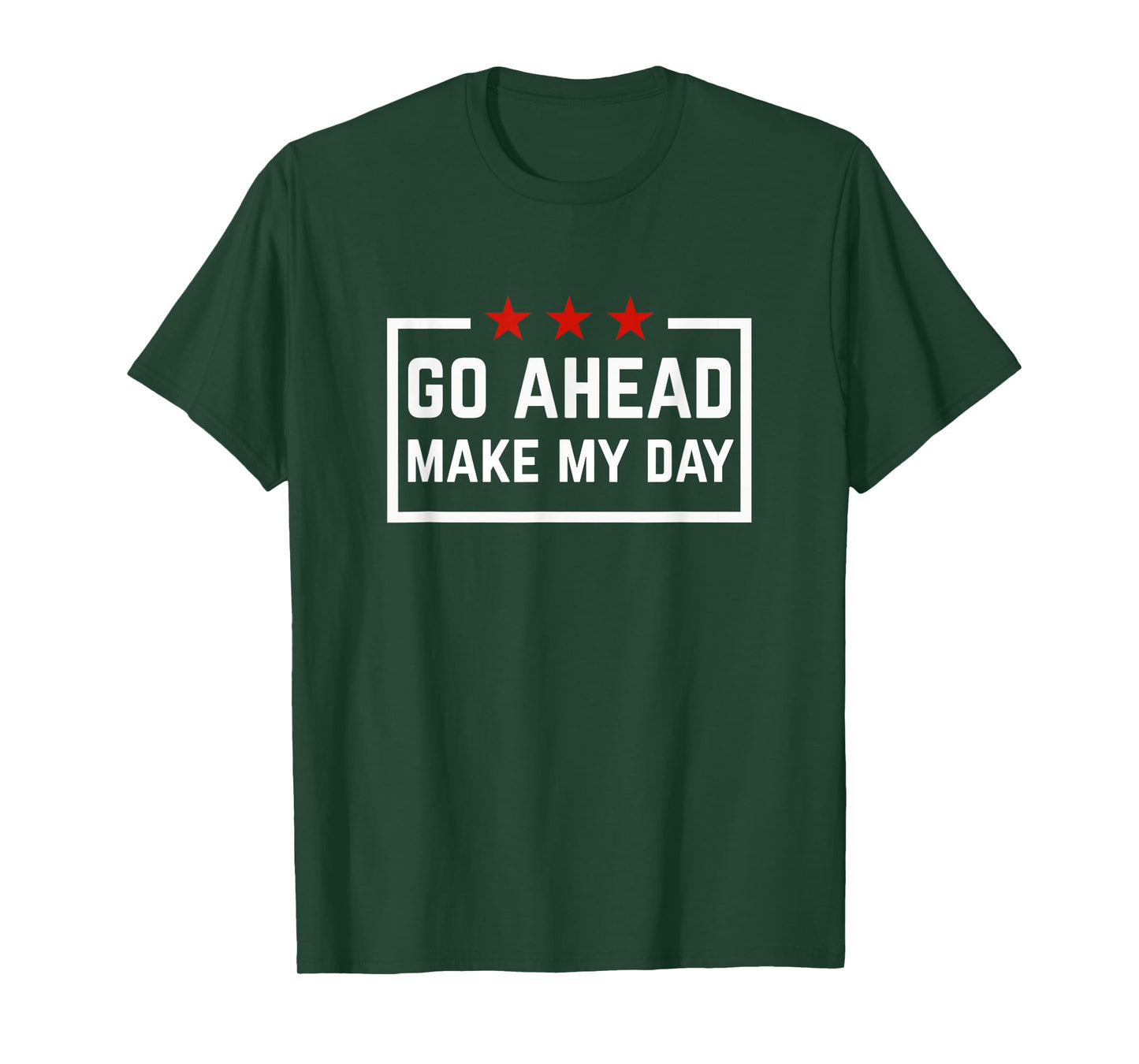 Go Ahead Make My Day T-Shirt