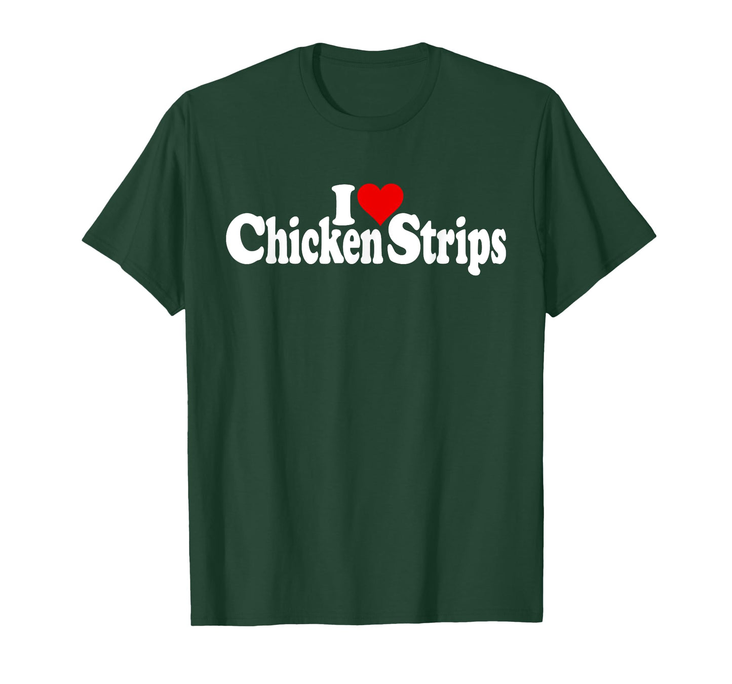 I LOVE HEART CHICKEN STRIPS TENDERS T-Shirt