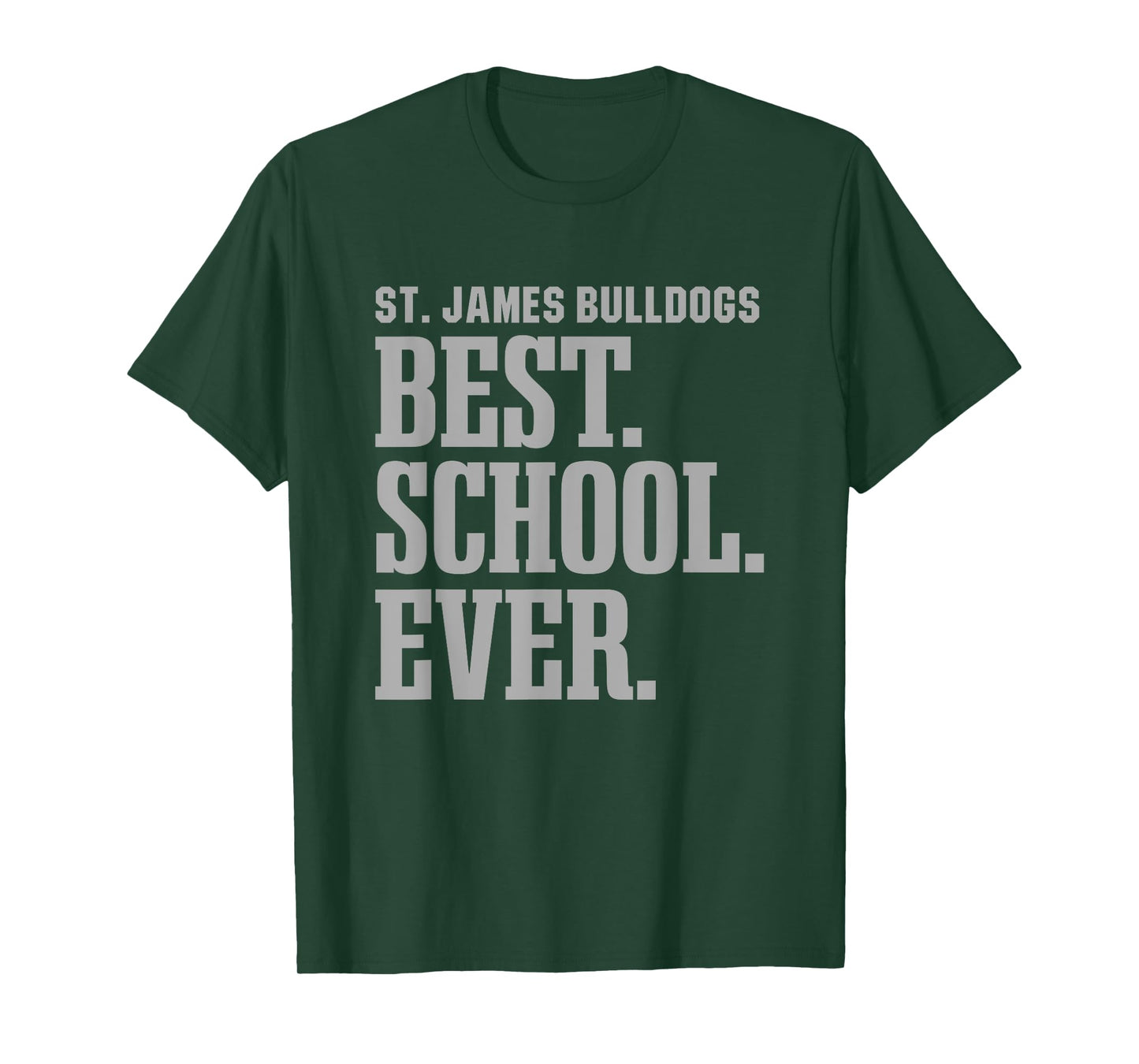St. James Bulldogs Best Ever HS T-Shirt