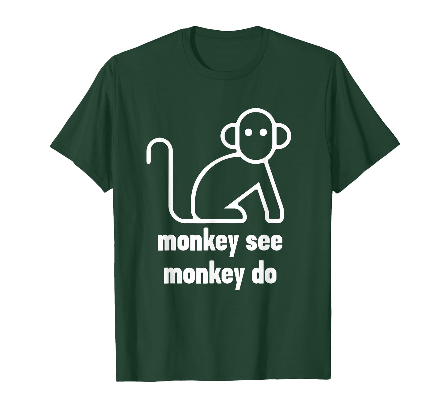Monkey See Monkey Do Funny T-Shirt T-Shirt