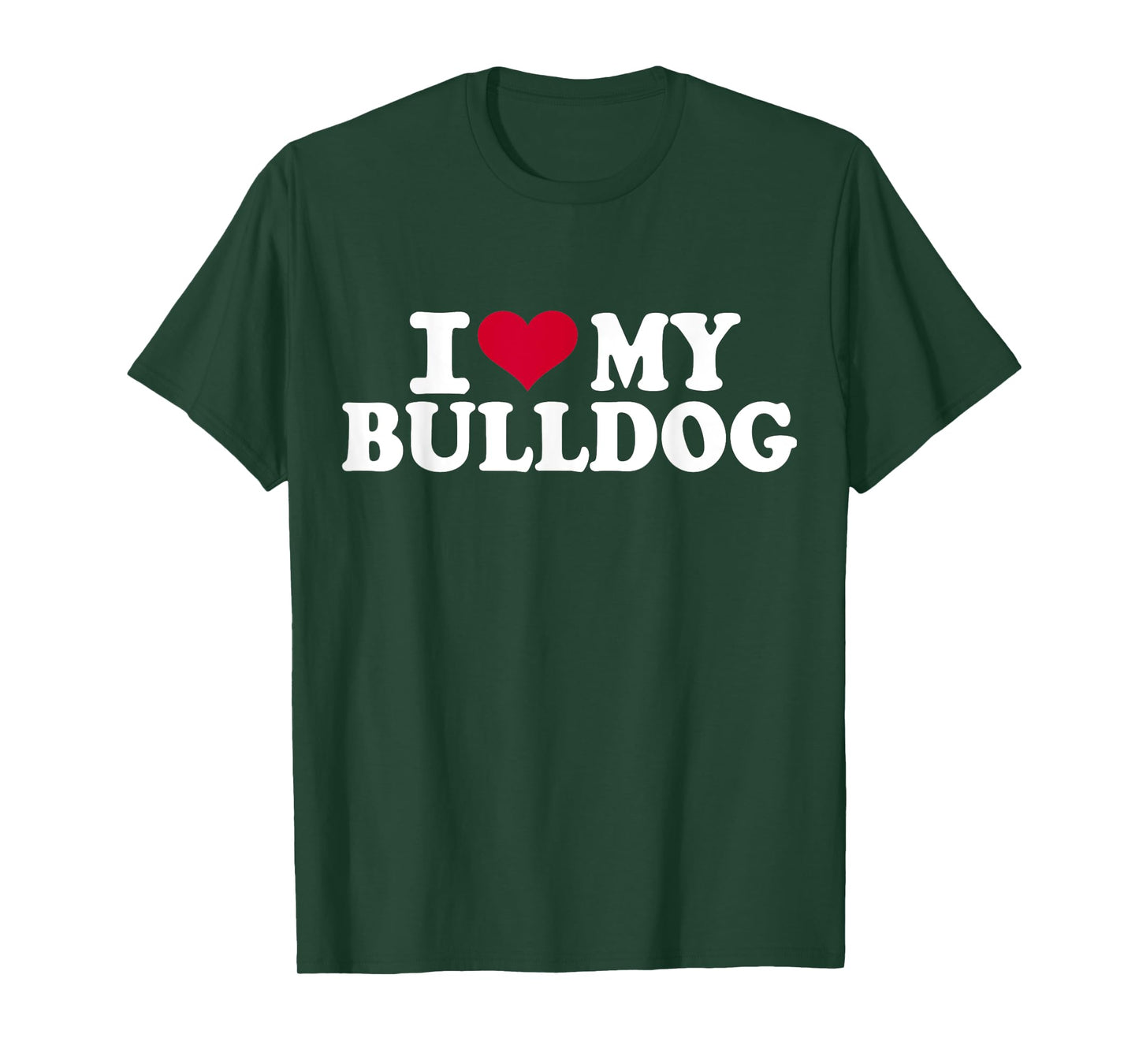 I love my bulldog T-Shirt for Men Women Girls Kids