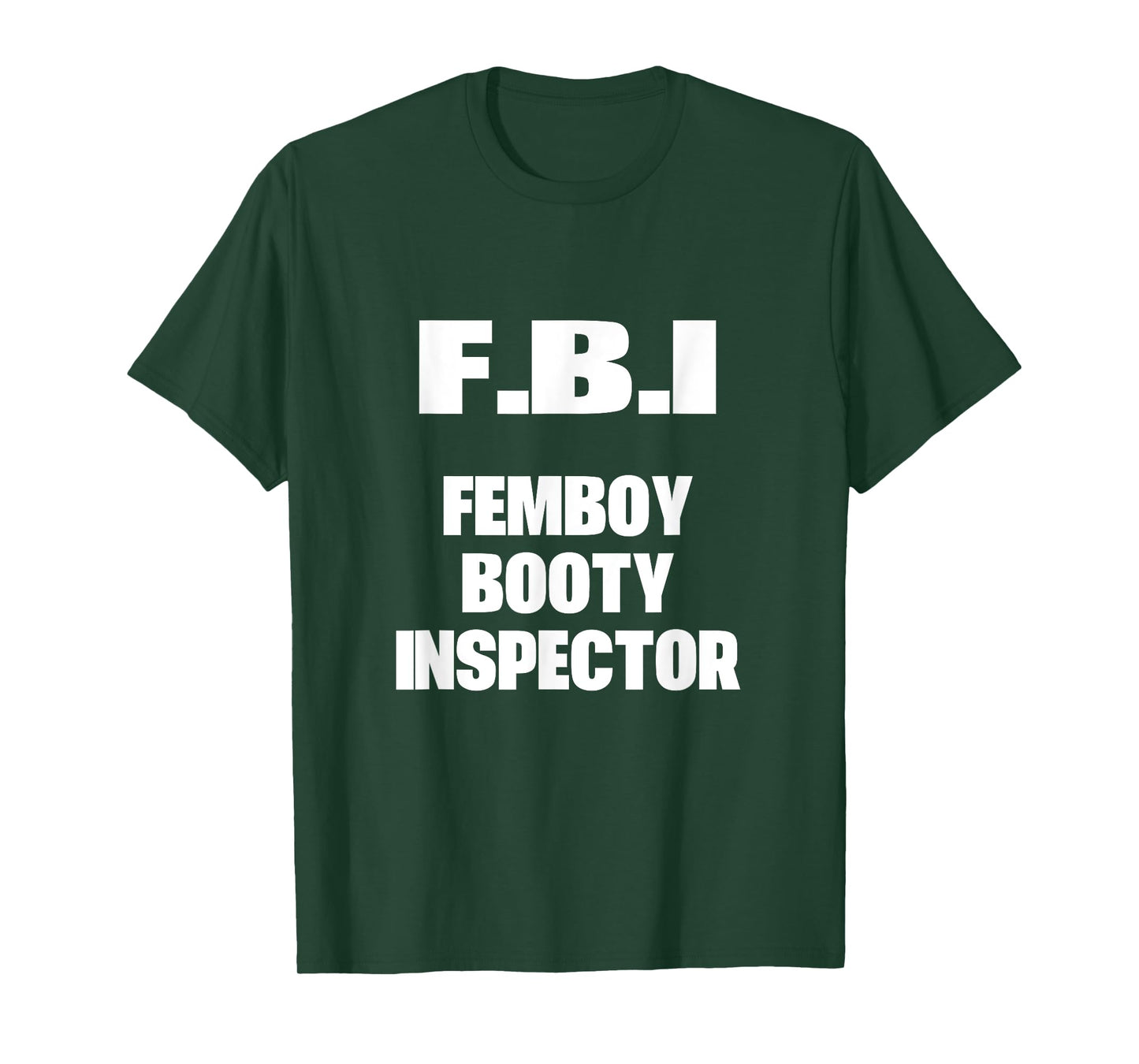 F.B.I Femboy Booty Inspector Funny Gay LGBTQ T-Shirt