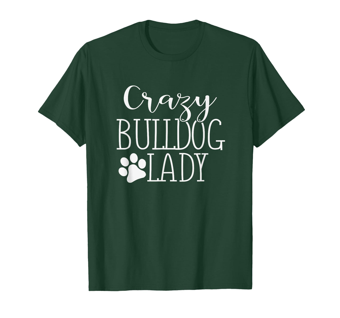 Crazy Bulldog Lady - Funny Bulldog Lover Shirt Gift T-Shirt
