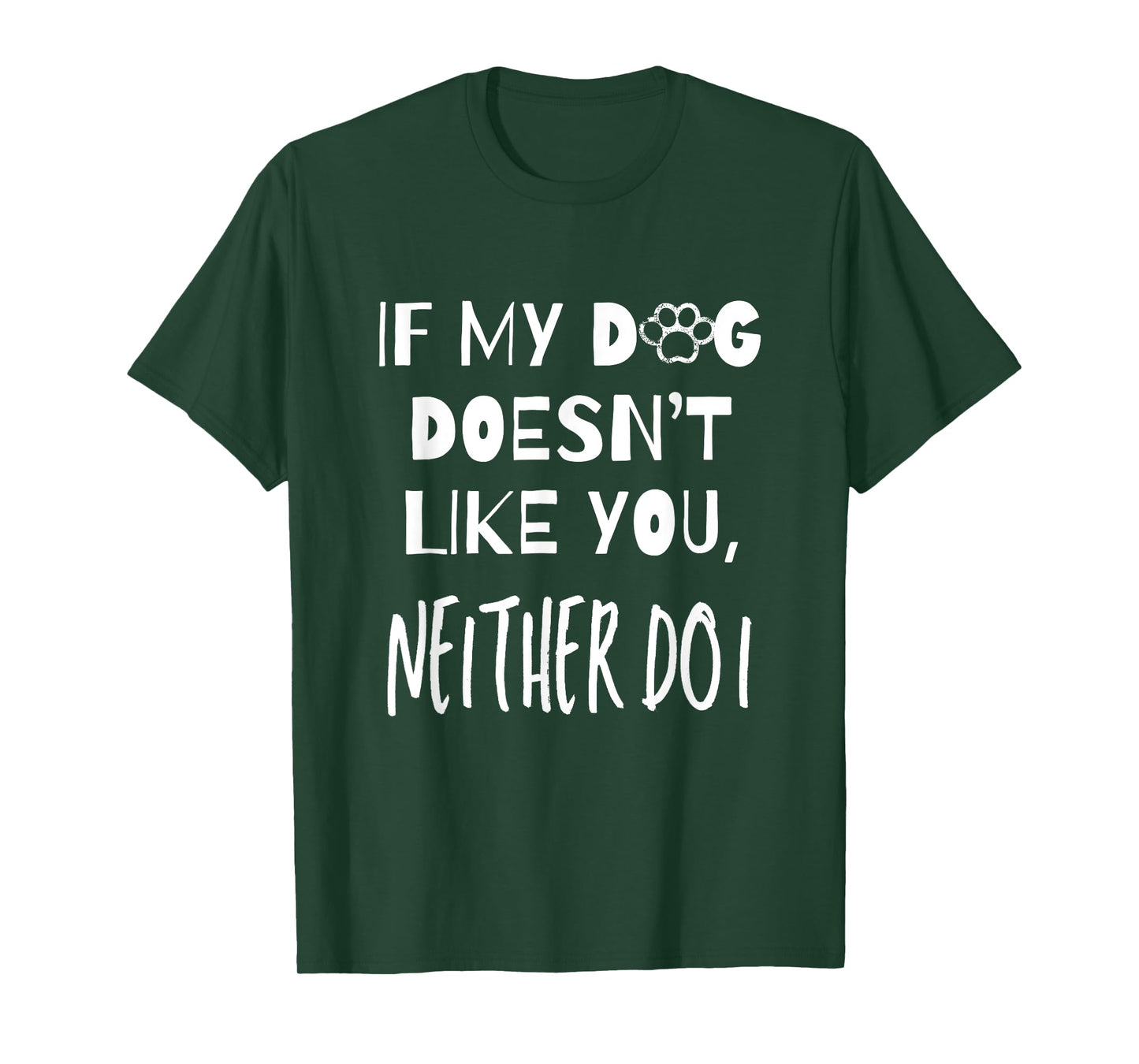 If My Dog Doesn't Like You Neither Do I Puppy Dog Lover Men Women Girls Kids T-Shirt