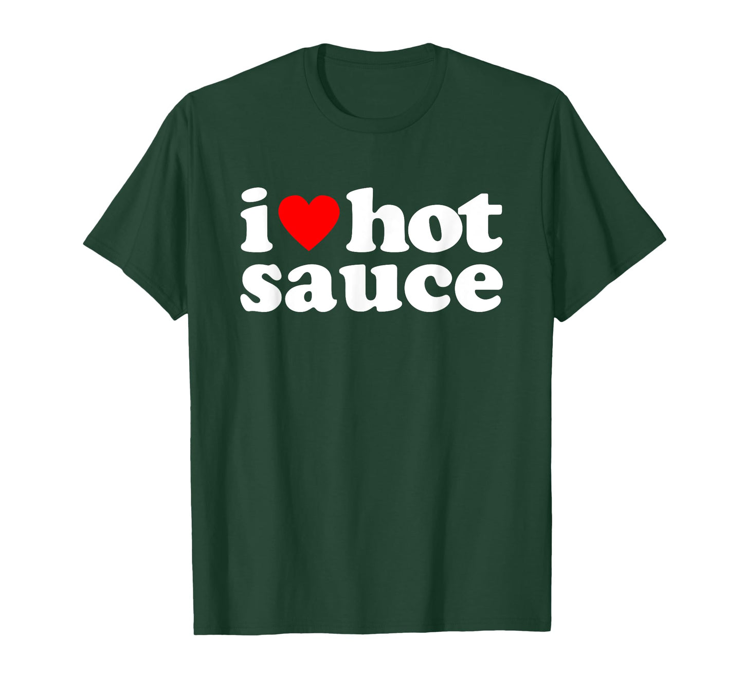 I Love Hot Sauce Funny Spicy Food Lover Humor Buffalo Wings T-Shirt