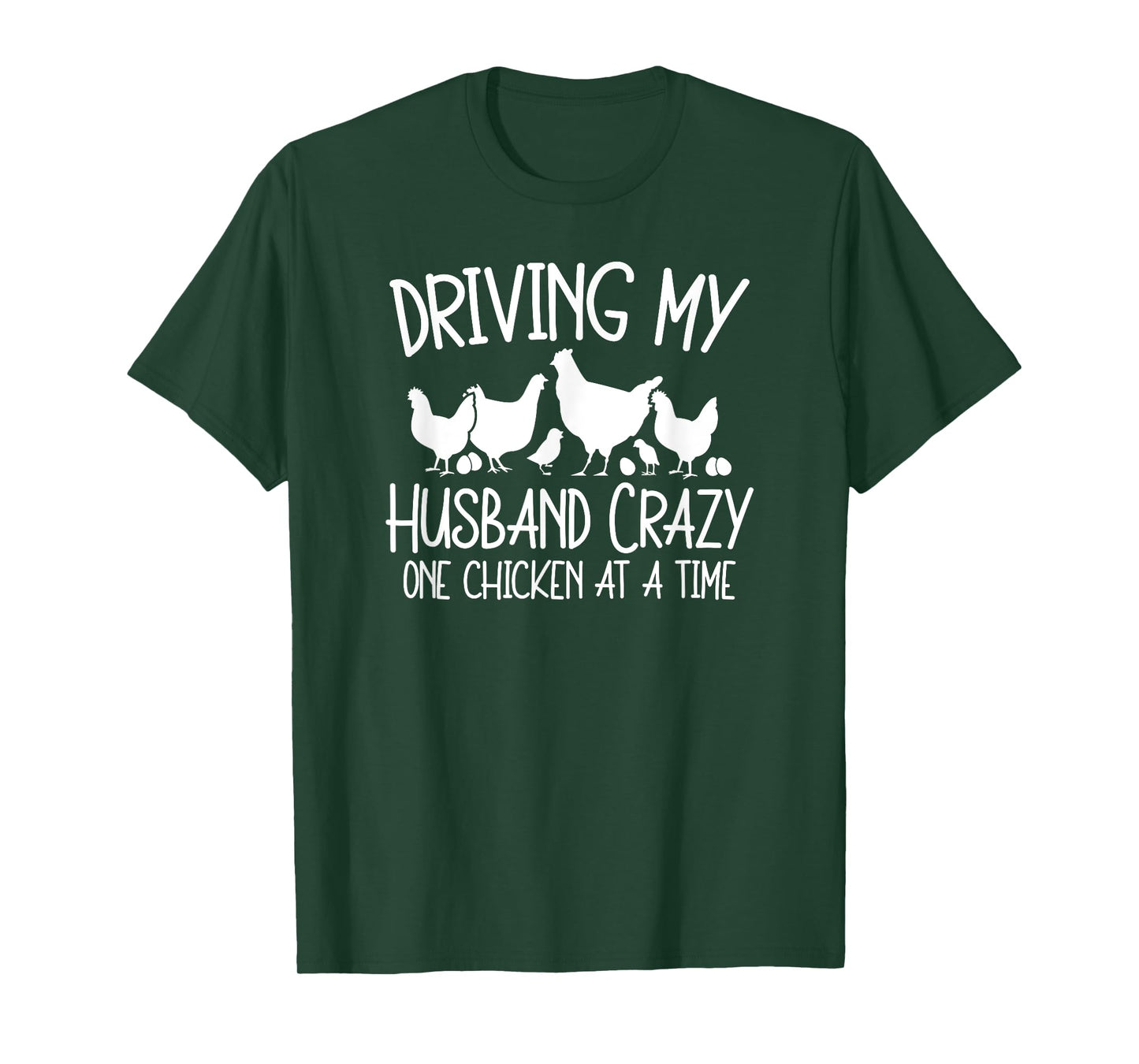 Chicken Lady Driving My Husband Crazy One Chicken At A Time T-Shirt