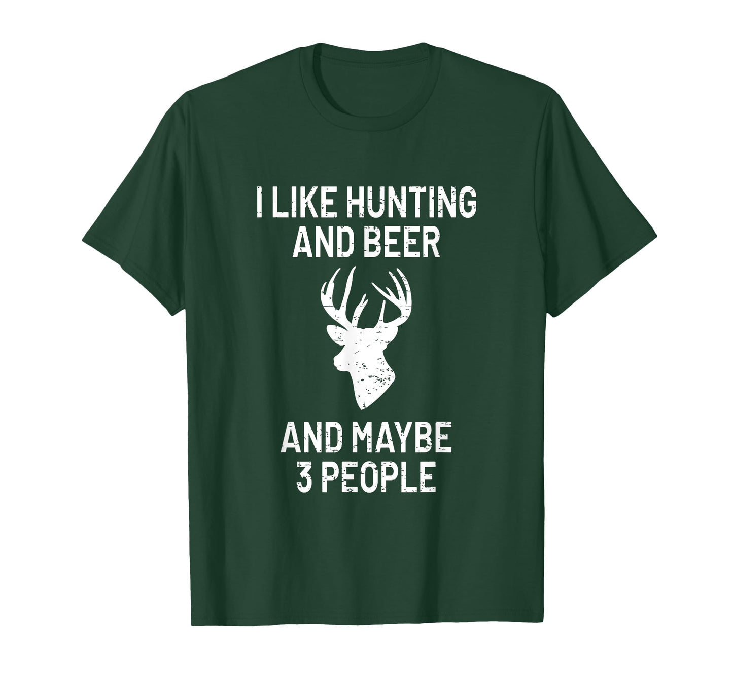 I Like Hunting & Beer & Maybe 3 People T-Shirt - Funny Gift T-Shirt