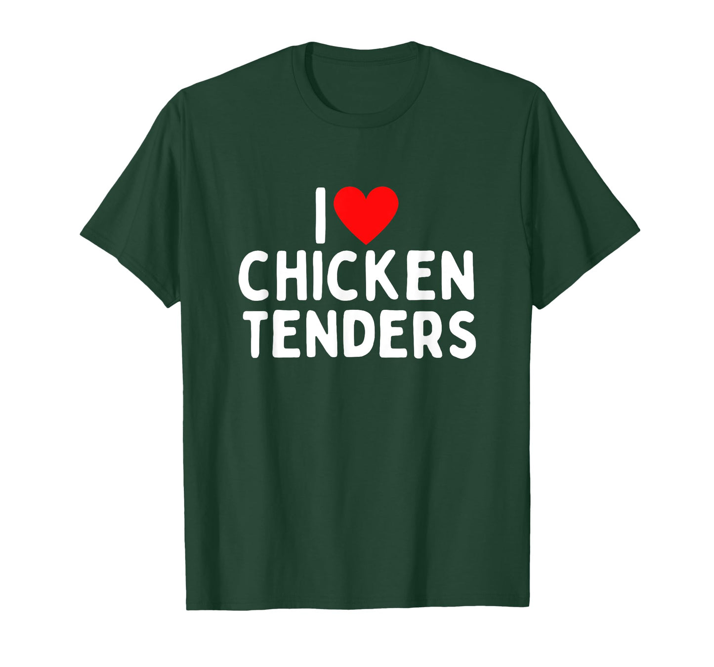 I Love Chicken Tenders T-Shirt