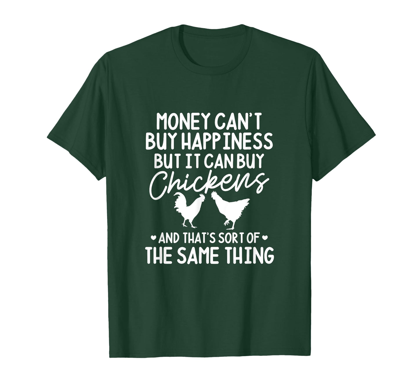 Chicken Money Can't Buy Happiness But It Can Buy Chickens T-Shirt