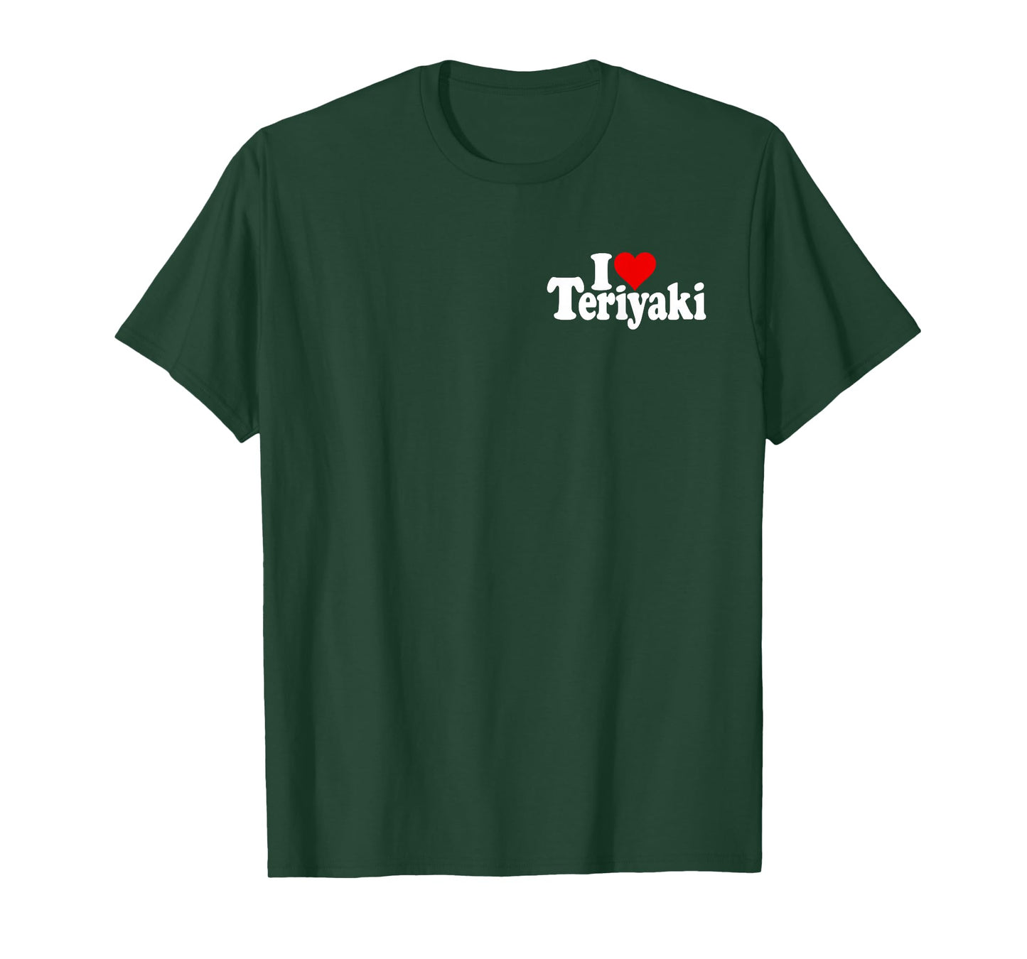 I LOVE HEART TERIYAKI GLAZE SAUCE CHICKEN JAPANESE FOOD T-Shirt