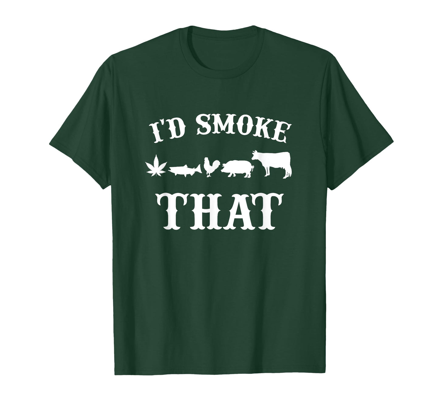 I'd smoke that Beef Pork Chicken weed Funny Grilling BBQ T-Shirt