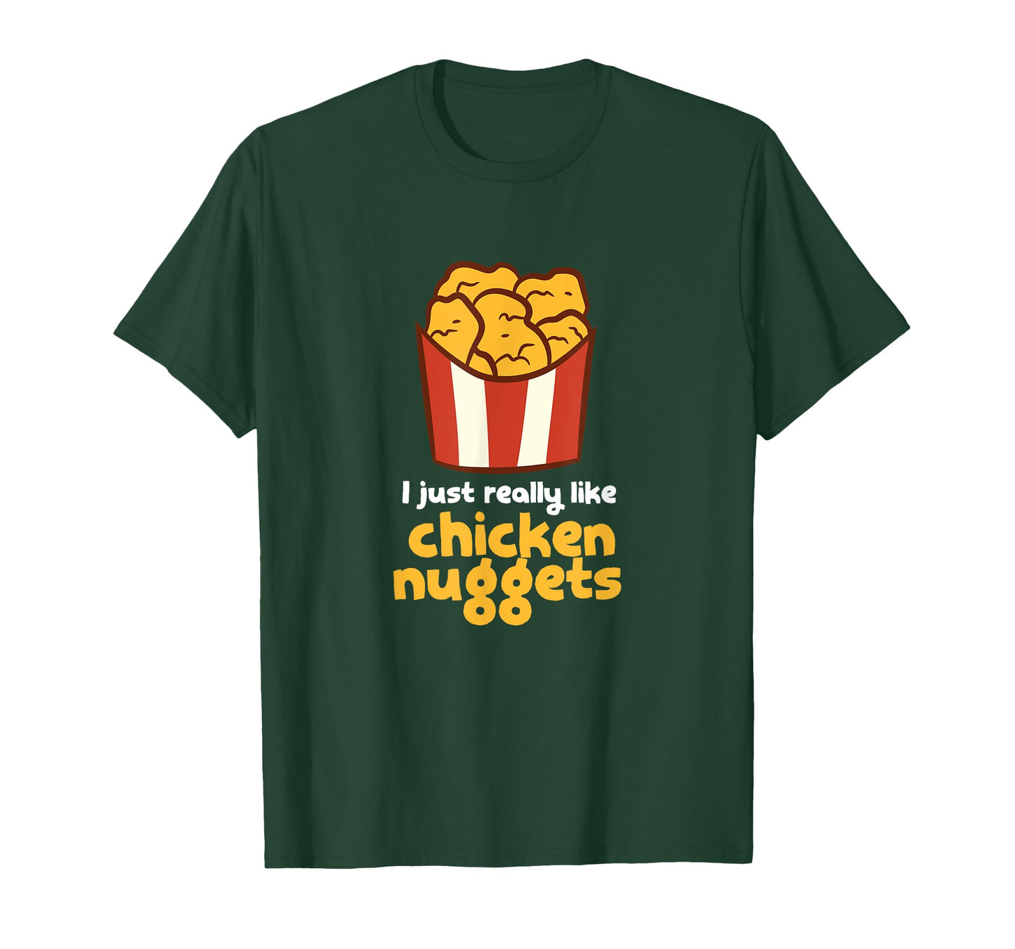 I Just Really Like Chicken Nuggets Fast Food Chicken T-Shirt