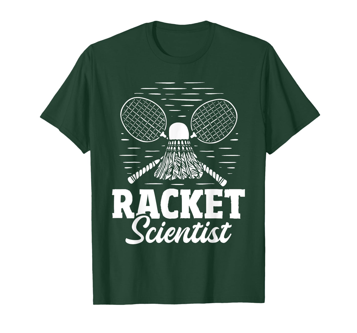 Racket Scientist - Badminton Player Athlete Shuttlecock Bird T-Shirt