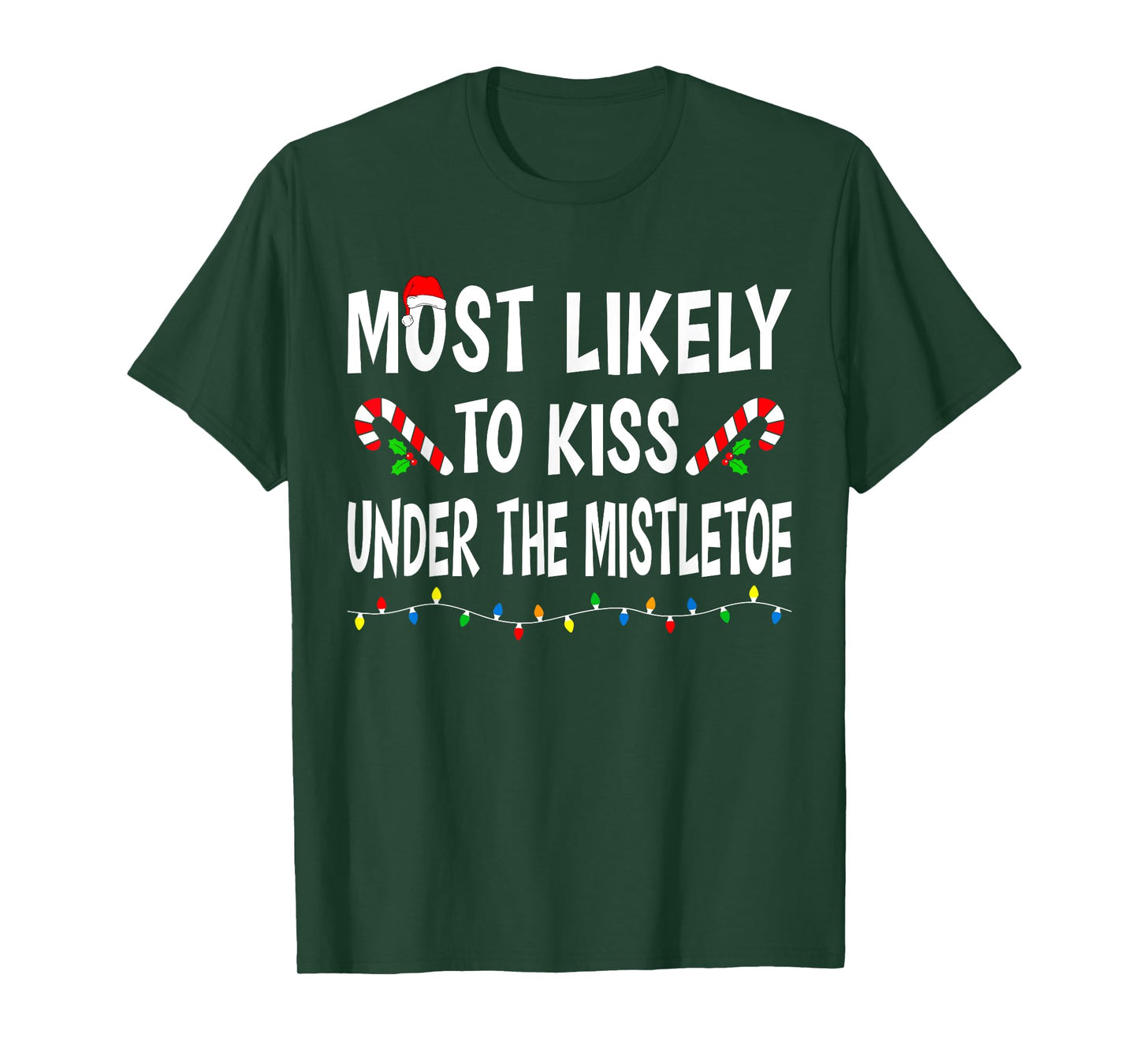Most Likely To Kiss Under Mistletoe Funny Family Christmas T-Shirt