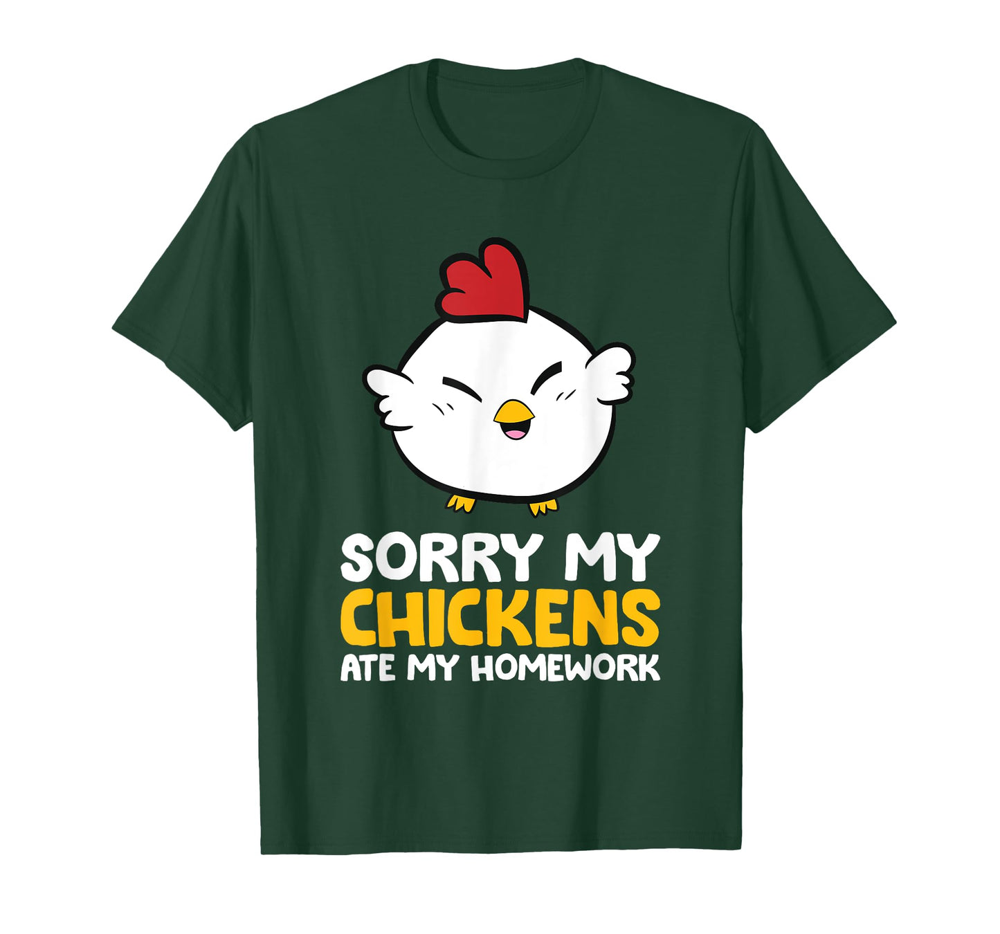 Chicken Pet Sorry My Chickens Ate My Homework T-Shirt