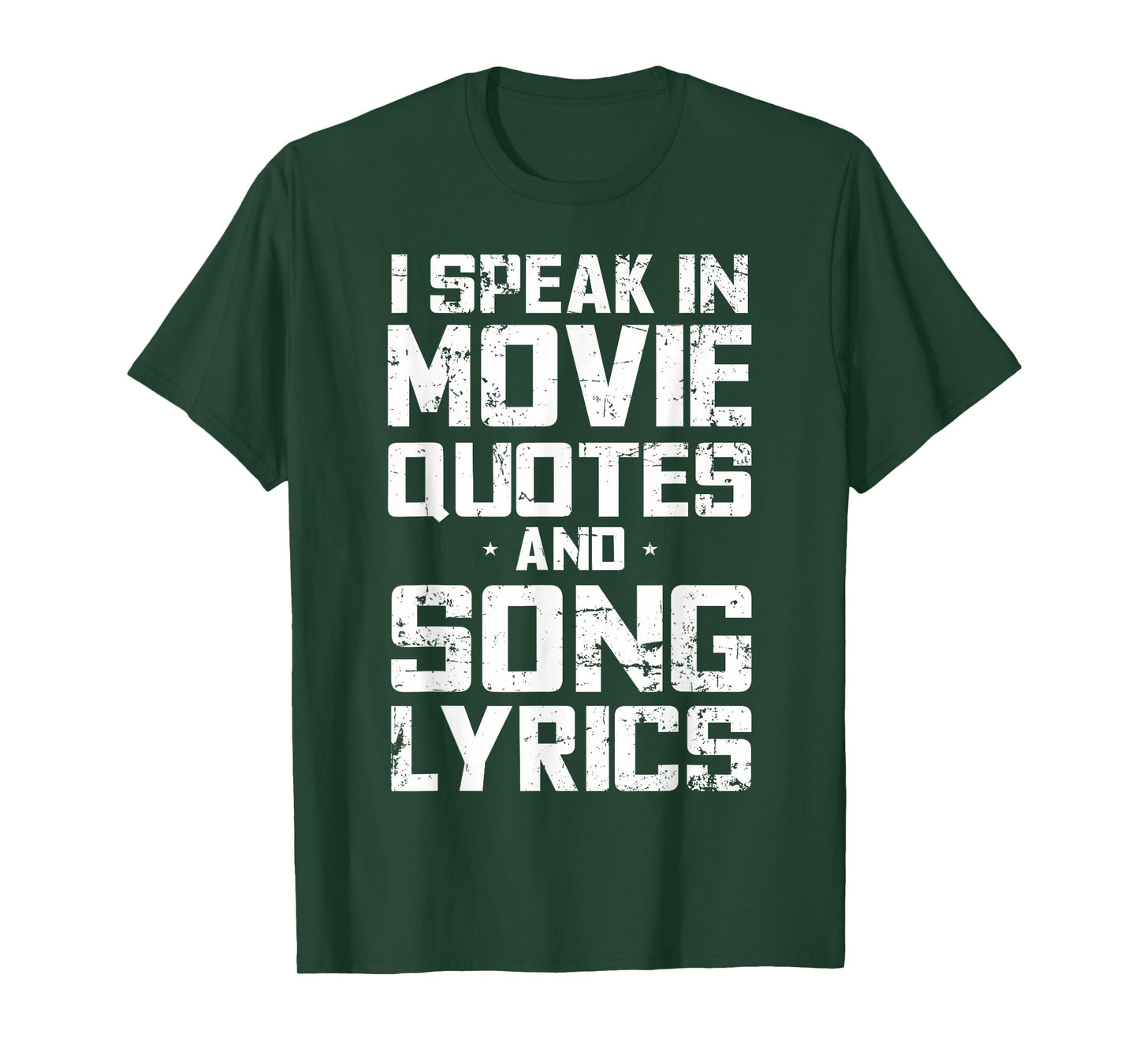 I Speak in Movie Quotes and Song Lyrics Lover Sarcasm Humor T-Shirt