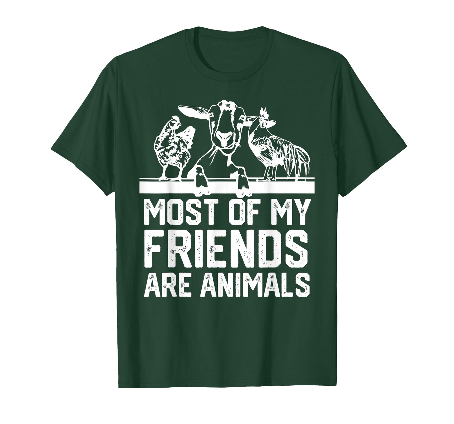 Most Of My Friends Are Animals chickens and goats T-Shirt
