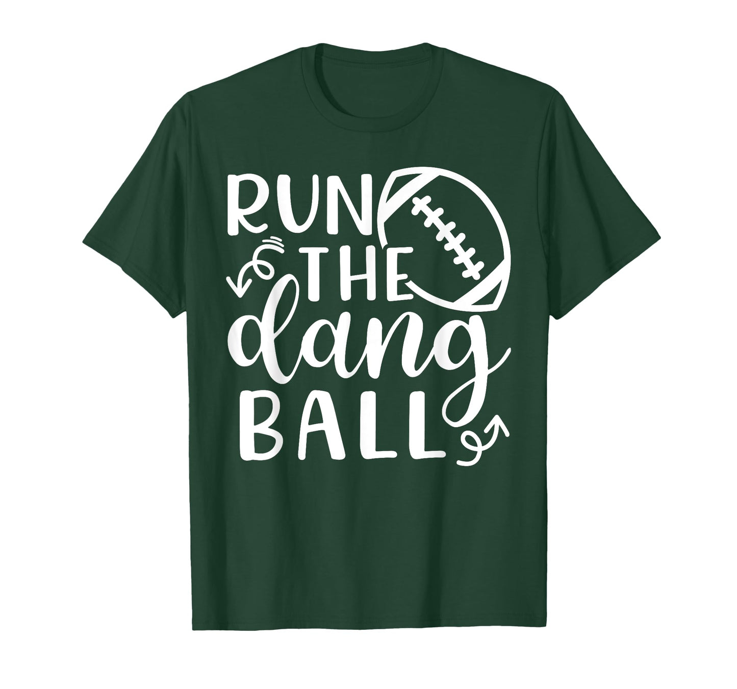 Run The Dang Ball Football Cheer Mom Funny T-Shirt