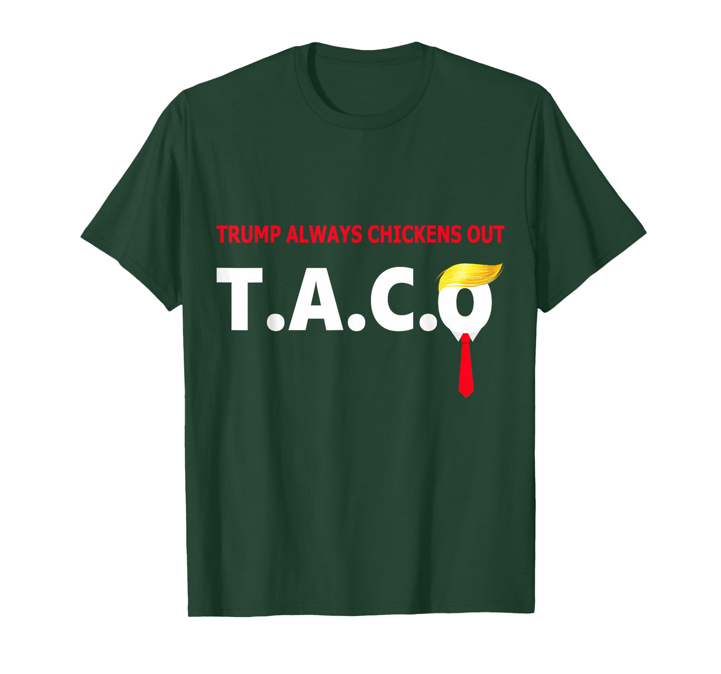Funny Taco Trump Always Chickens Out T.A.C.O T-Shirt
