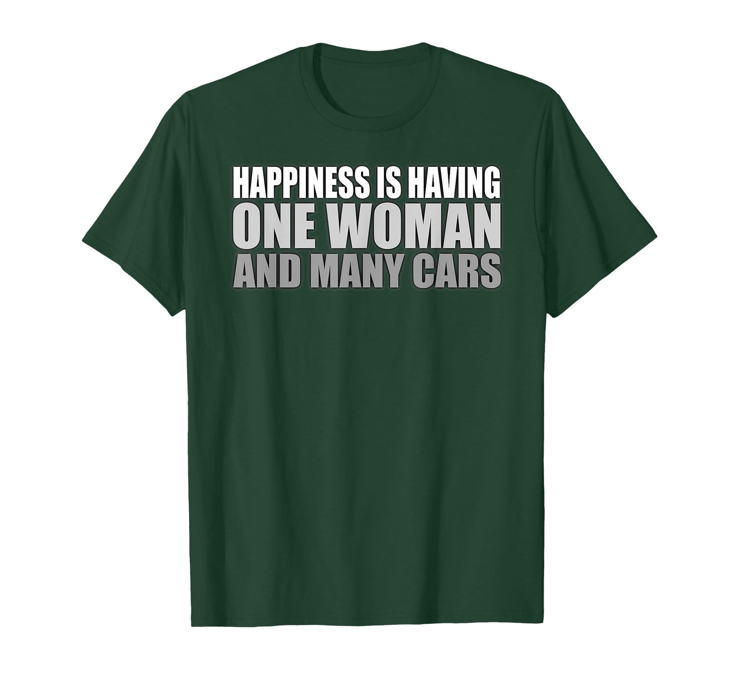 Mens Happiness Is Having One Woman And Many Cars Automotive T-Shirt