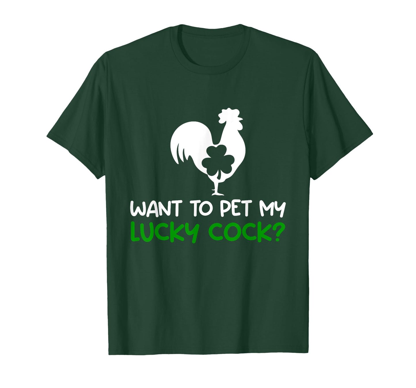 Want To Pet My Lucky Cock Funny St Patrick's Day Chicken Pun T-Shirt