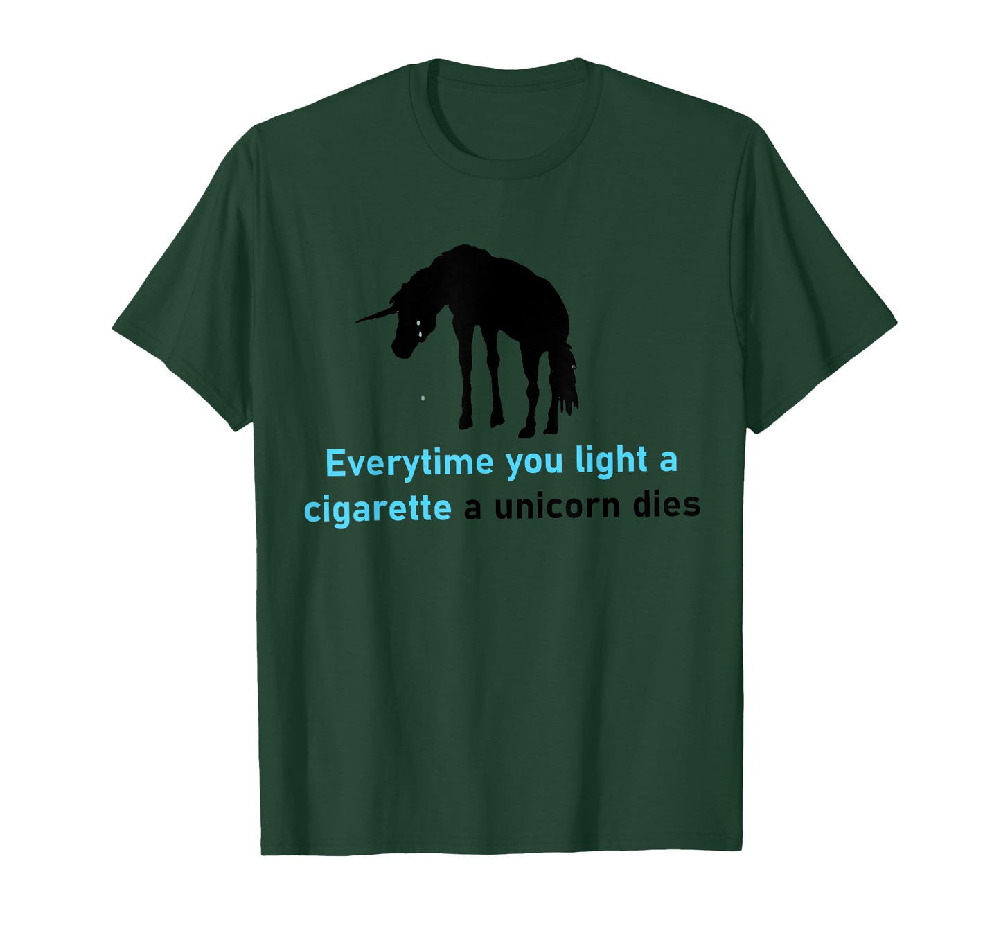 Everytime You Light A Cigarette A Unicorn Dies T-Shirt