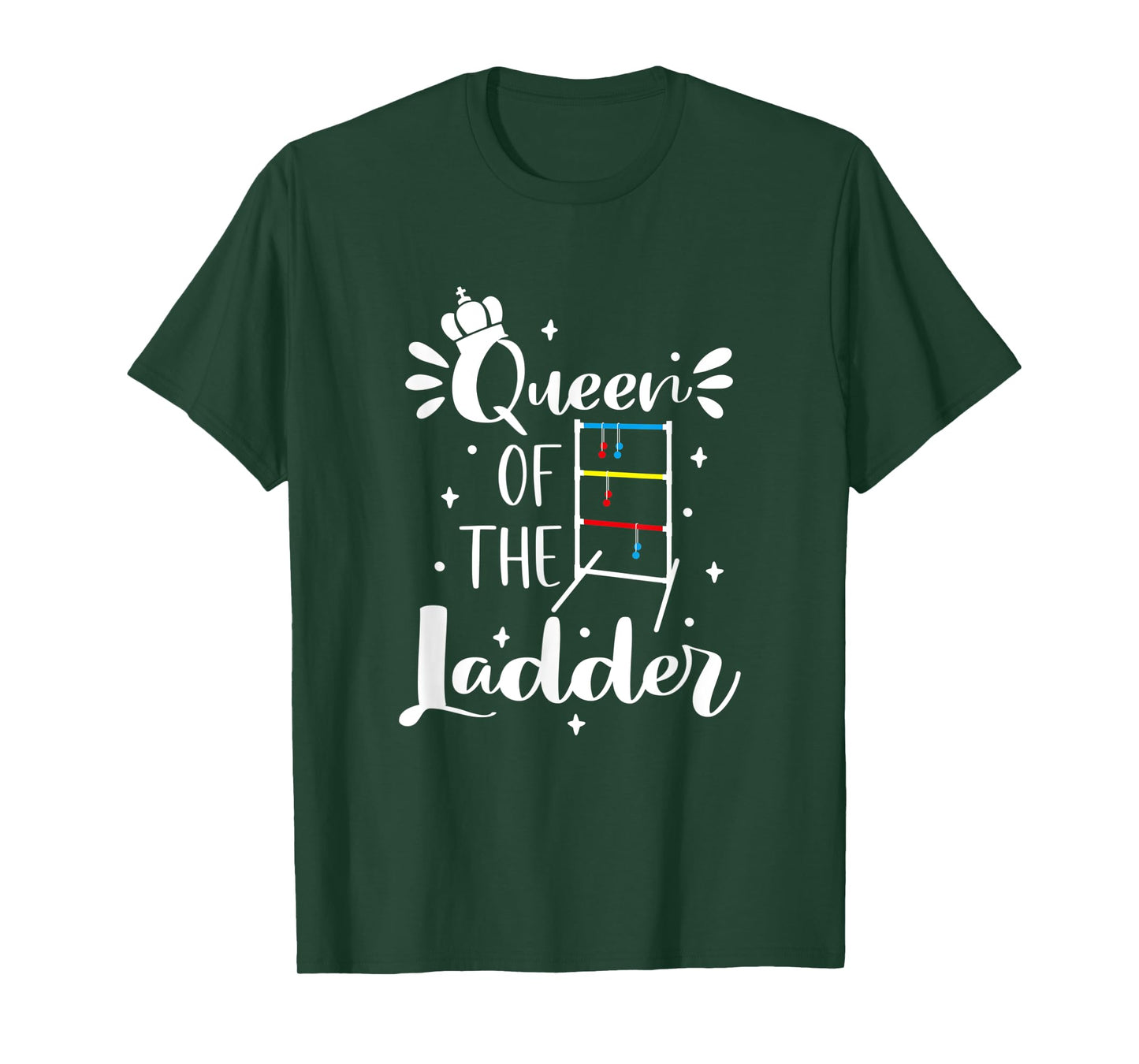 Queen Of The Ladder, Funny Ladder Ball Champion T-Shirt