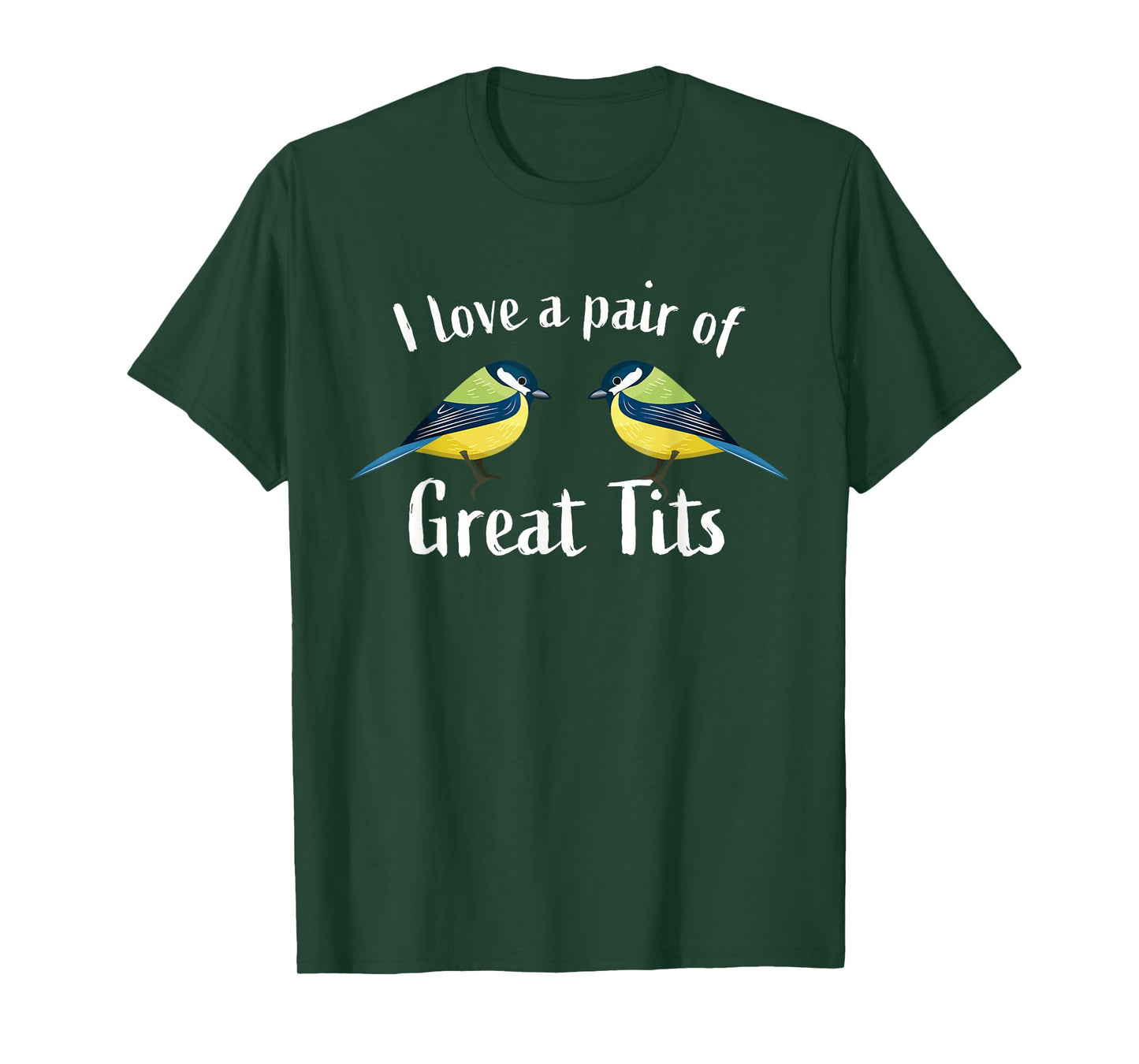 I love a pair of great tits | Funny bird watching gift top T-Shirt